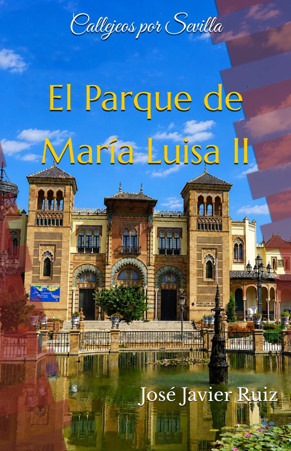 Callejeos por Sevilla. El Parque de María Luisa II
