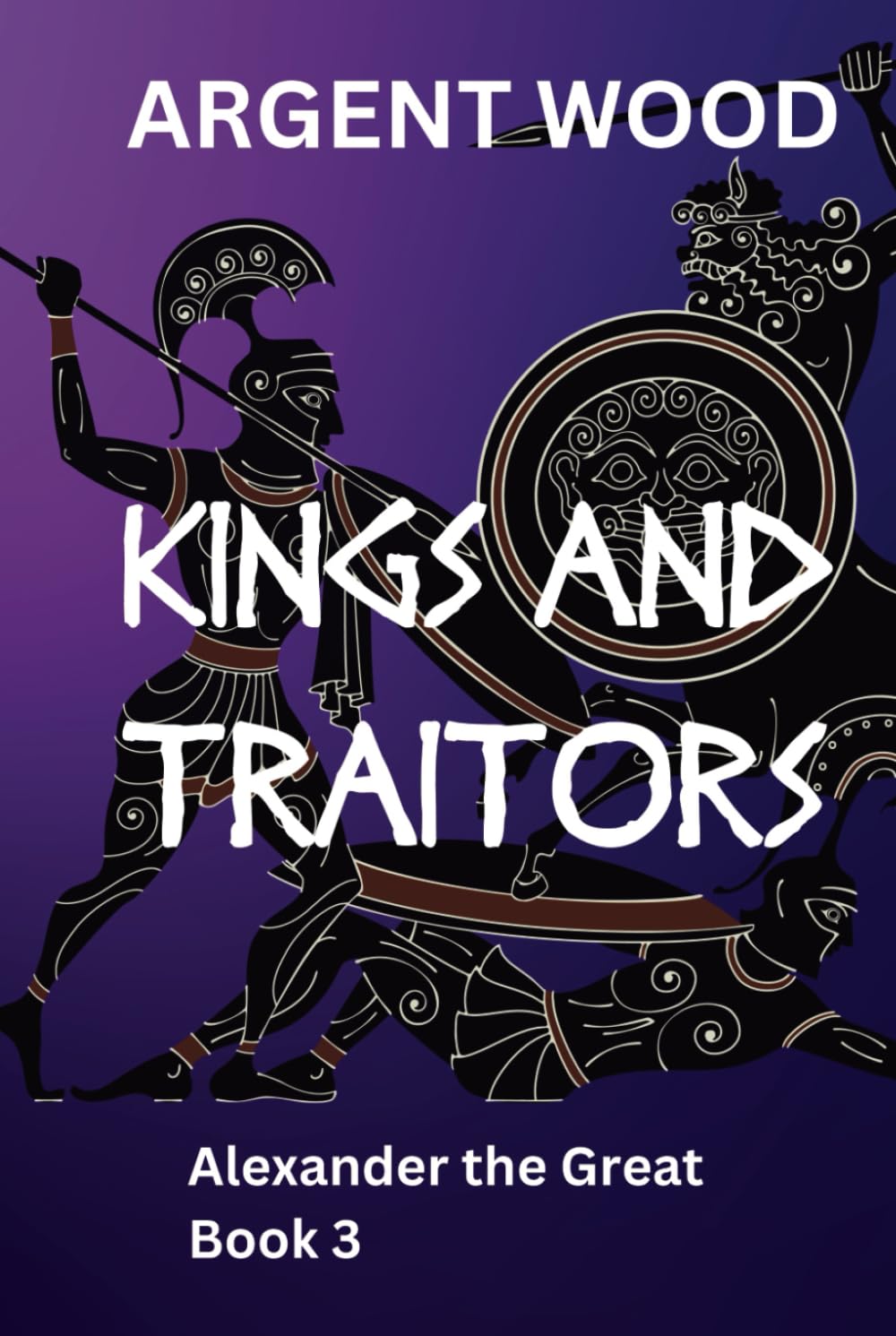 Kings and Traitors: Alexander the Great Book 3 (The God-Born)