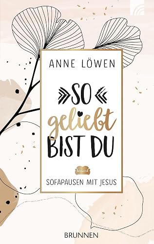 So geliebt bist du: Sofapausen mit Jesus