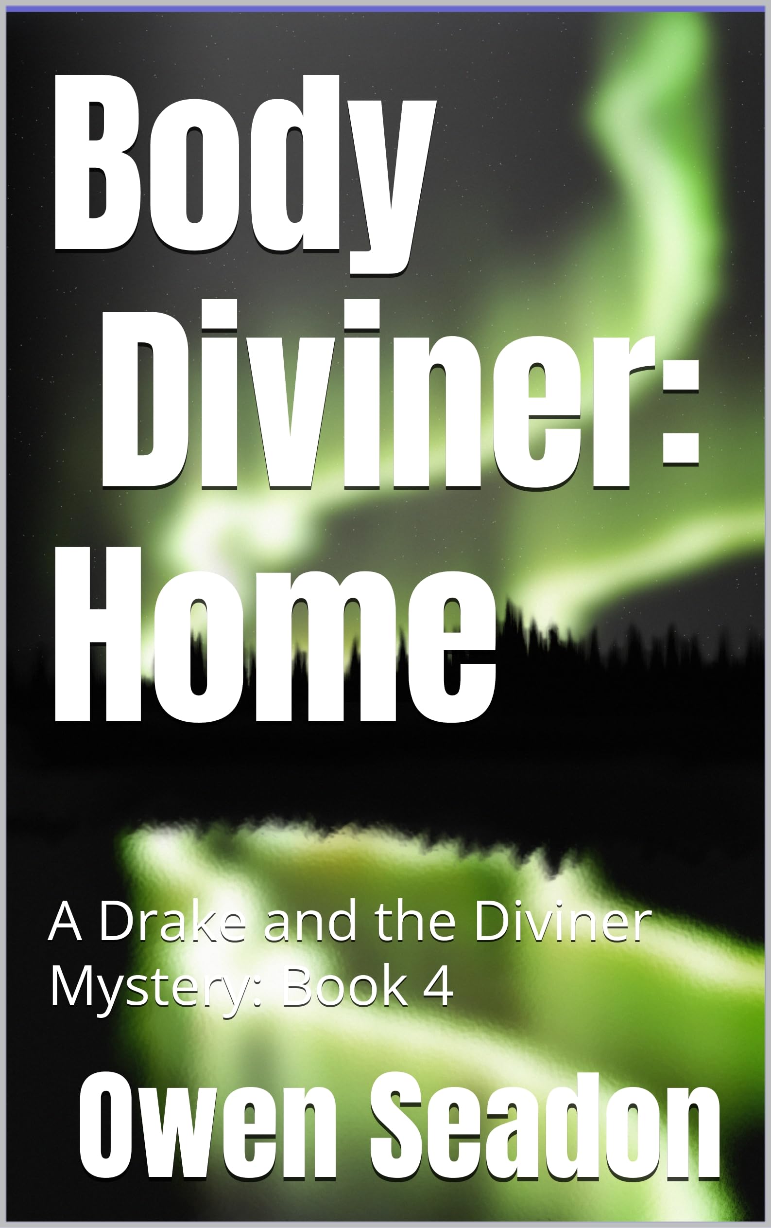 Body Diviner: Home: Book 4 (A Revised History of the New World)