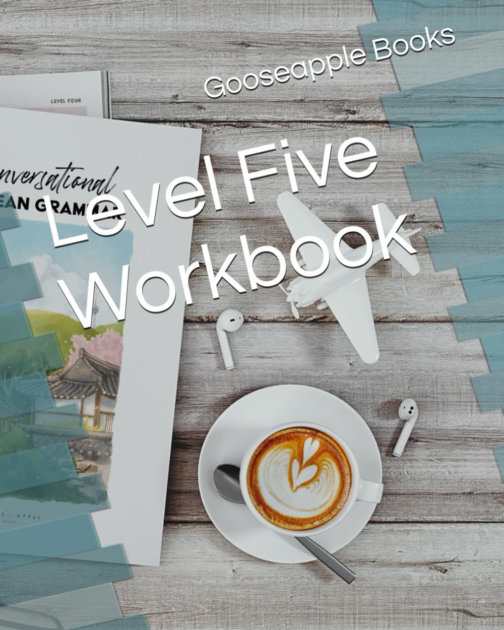 Level Five Workbook (Conversational Korean Grammar Workbooks)