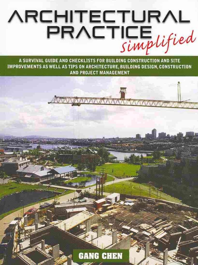 [Architectural Practice Simplified: A Survival Guide and Checklists for Building Construction and Site Improvements as Well as Tips on Architecture, Bu] (By: Department of Mechanical Engineering Gang Chen) [published: December, 2009]