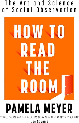 To Read The Room: The Art and Science of Social Observation How