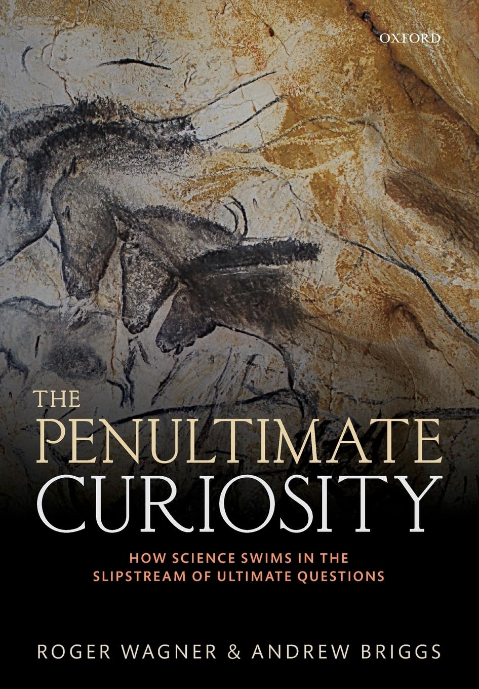 PENULTIMATE CURIOSITY:HOW SCIENCE SWIMS IN SLIPSTREAM ULTIMATE QUESTIONS PAPER: How Science Swims in the Slipstream of Ultimate Questions