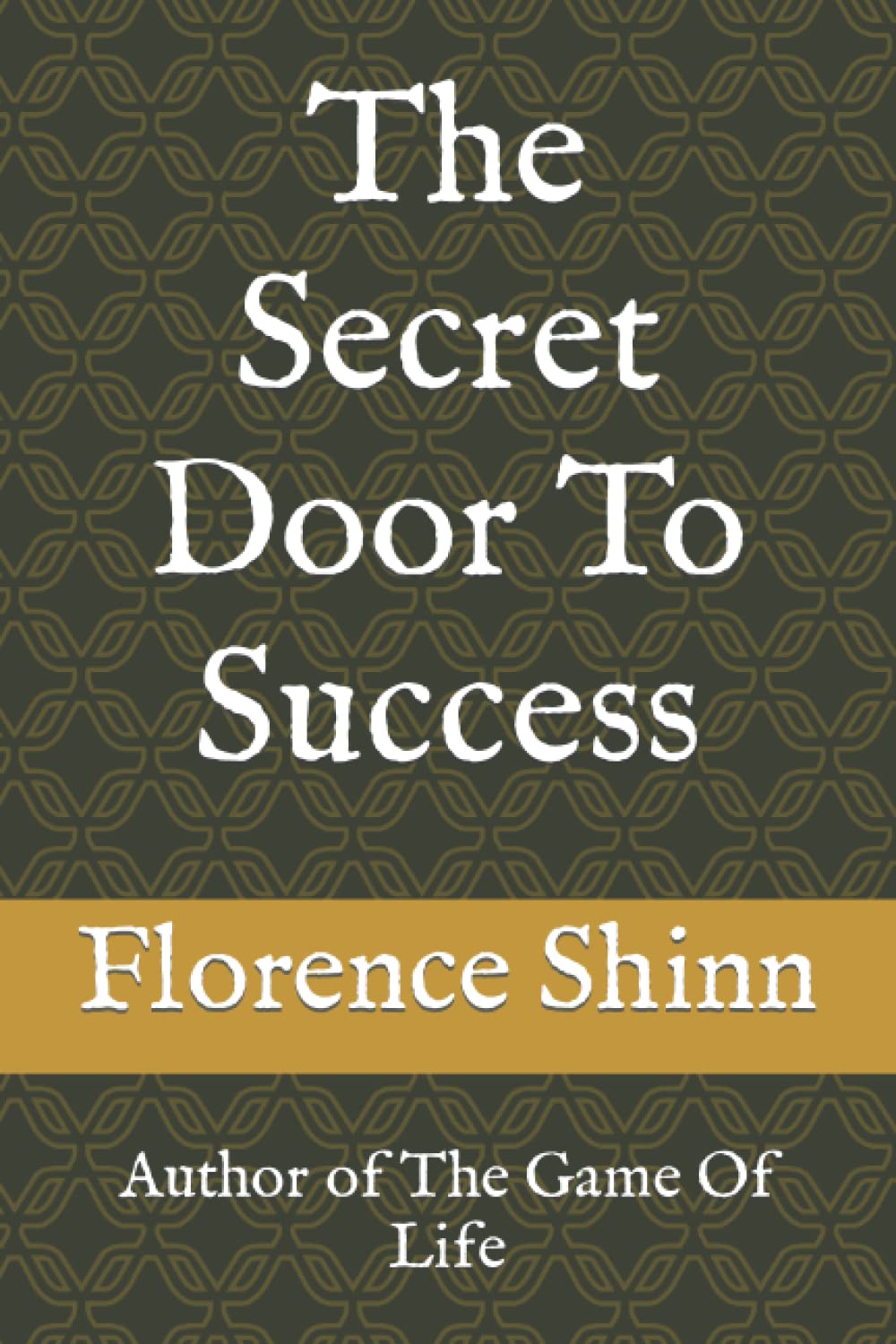 The Secret Door To Success: Author of The Game Of Life