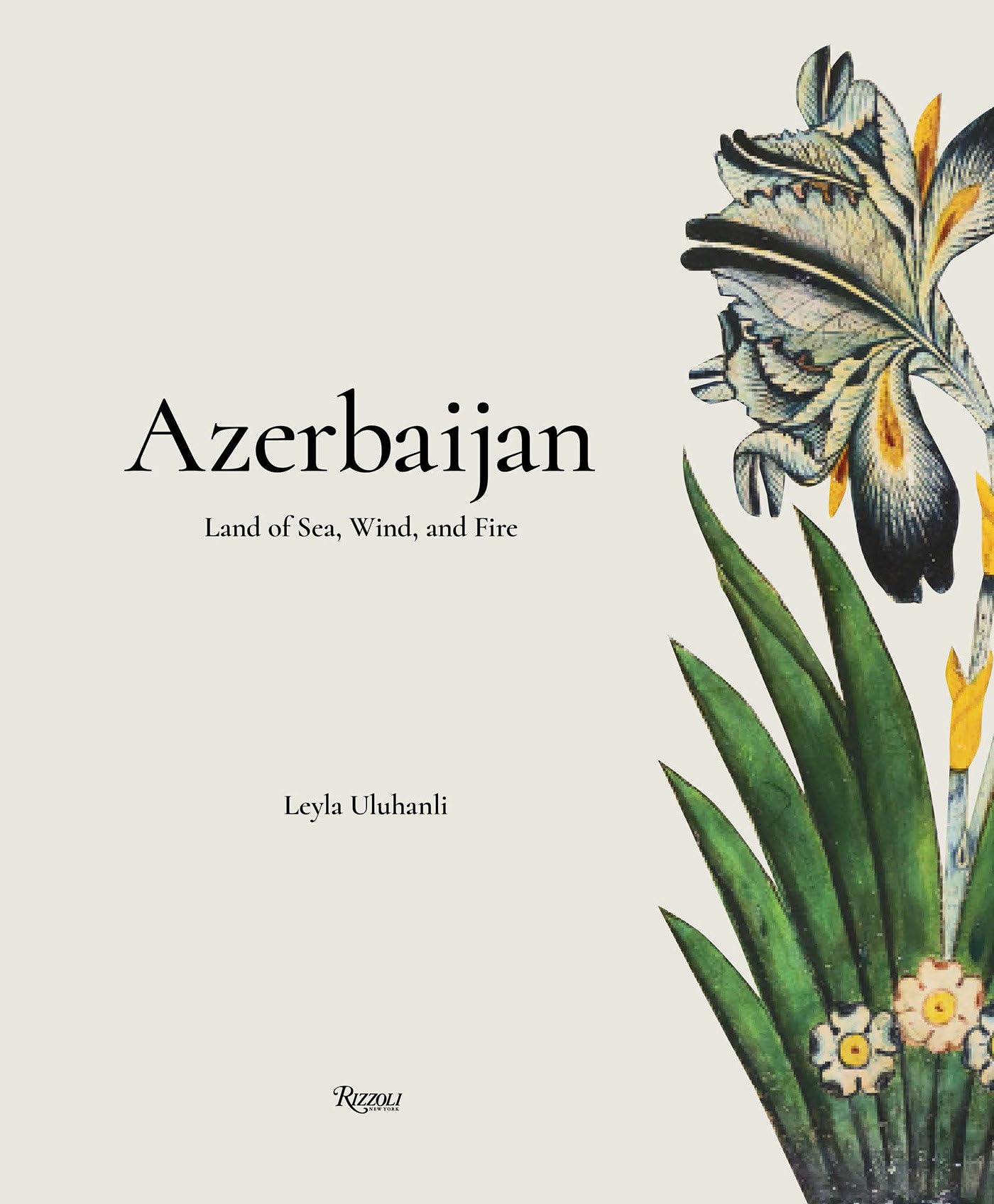Azerbaijan: Land of Sea, Wind, and Fire