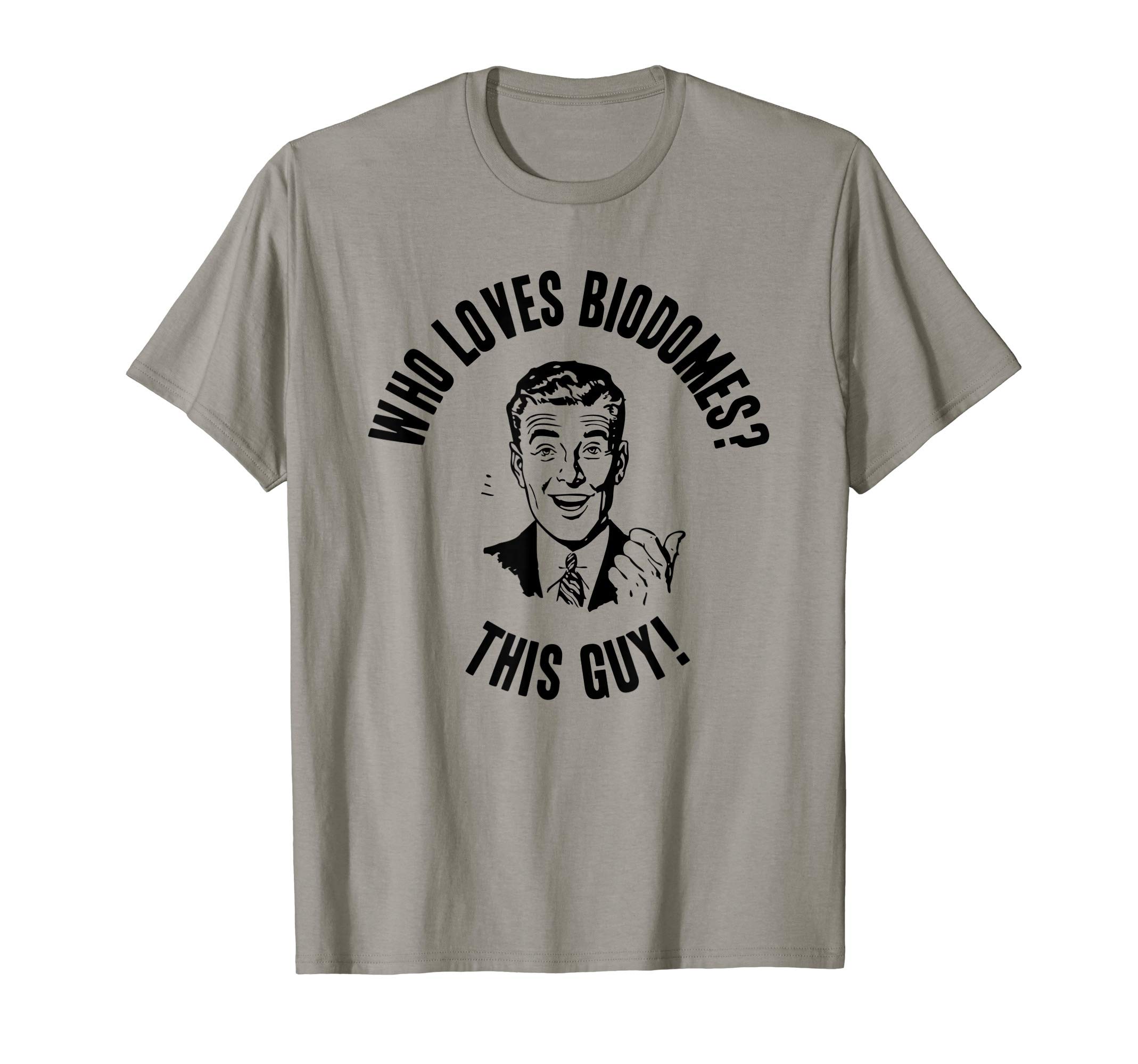 Mens Who Loves Biodomes? This Guy! Mens Funny Novelty Gift T-Shirt