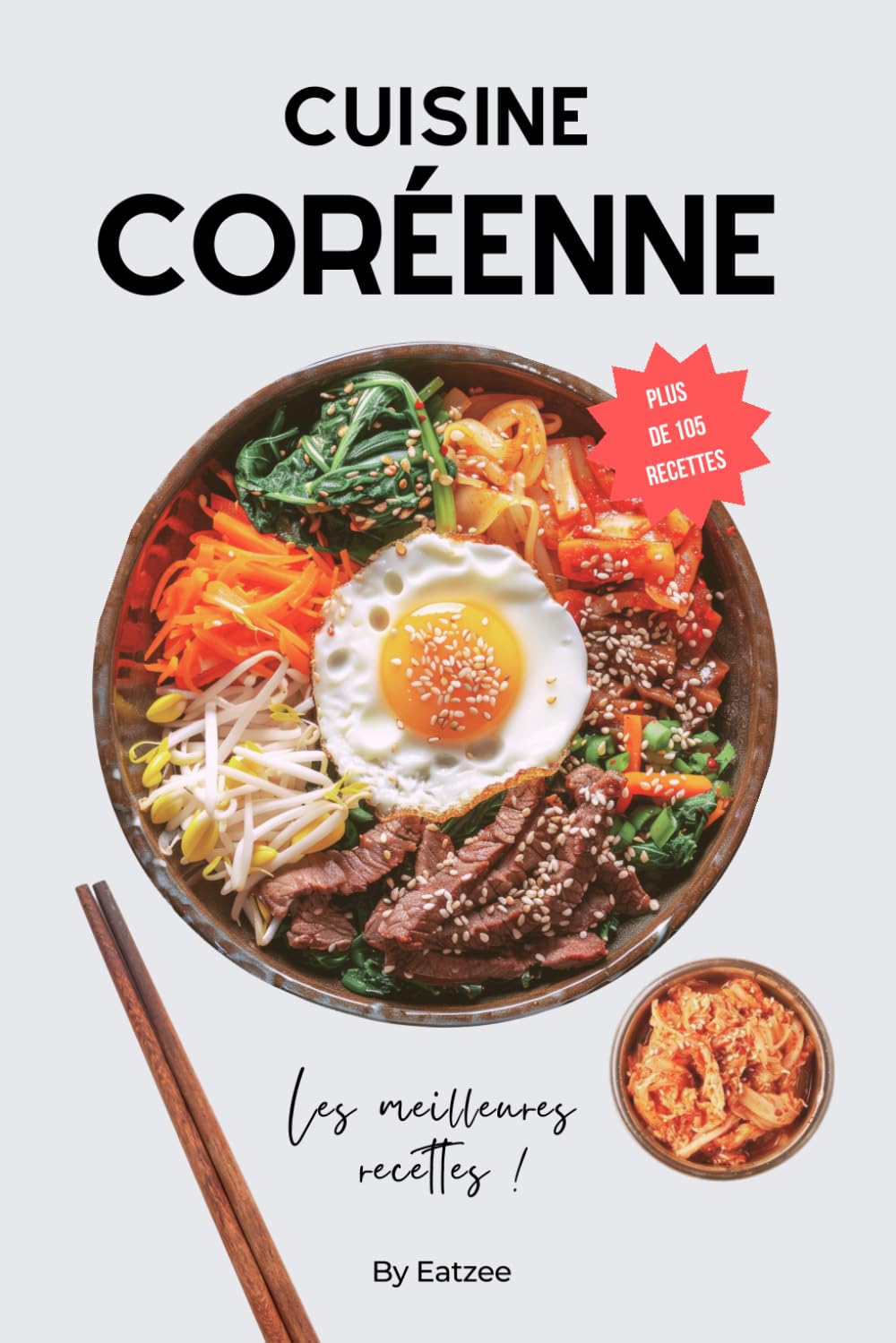 Le livre essentiel de la cuisine coréenne: les meilleures recettes de kimchi, nouilles, tteokbokki, gochujang, … (Cuisine du monde)