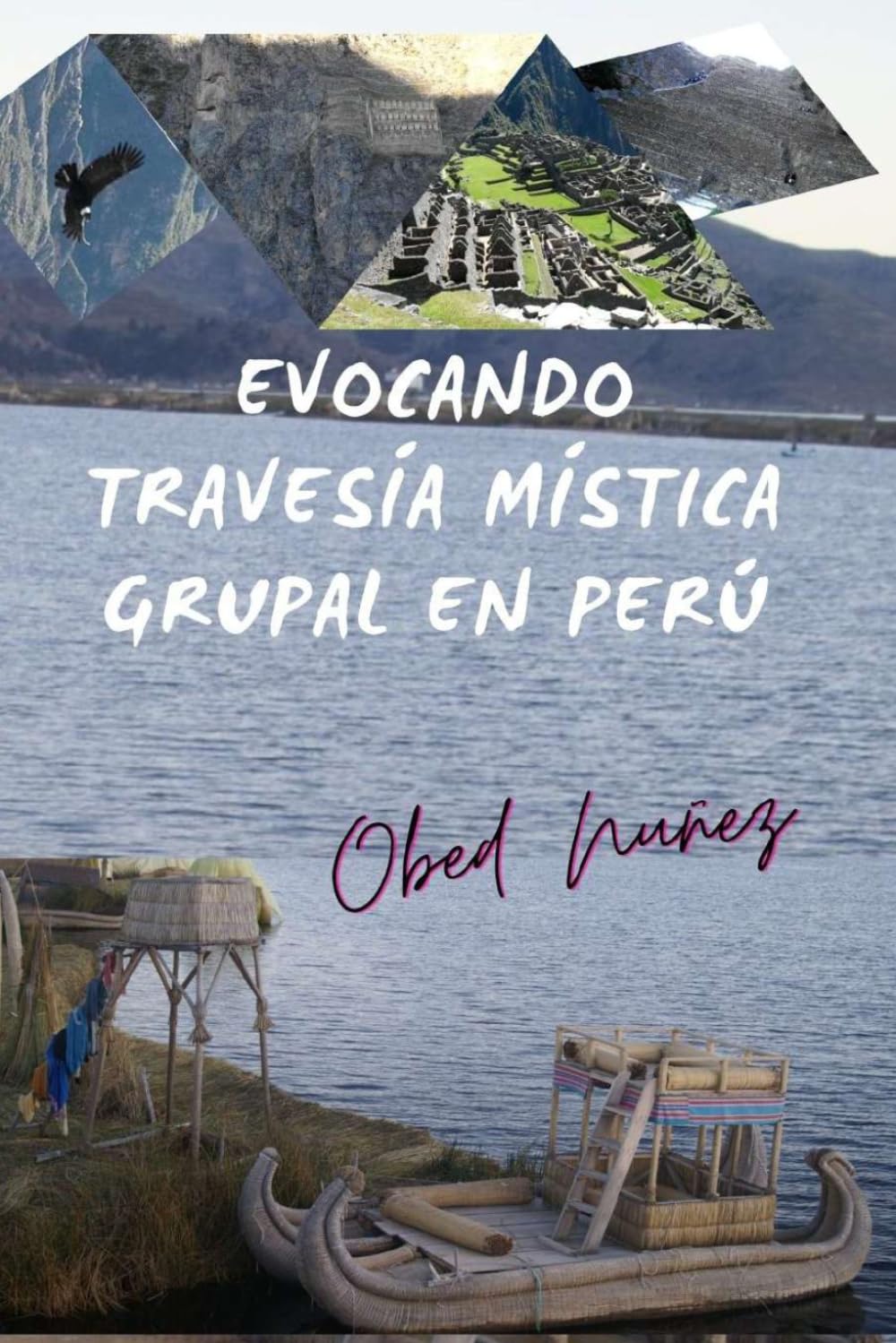 EVOCANDO TRAVESÍA MÍSTICA GRUPAL EN PERÚ