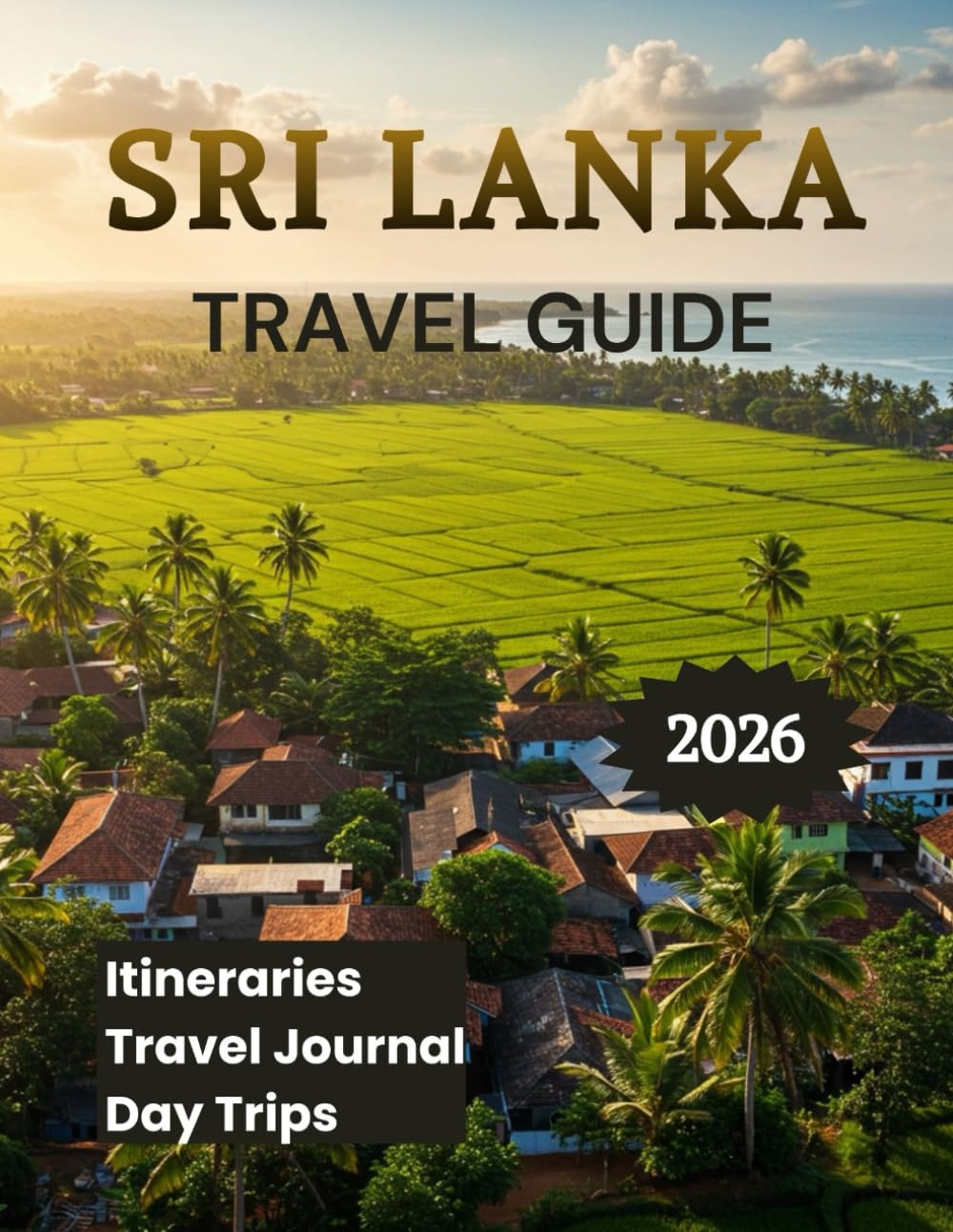 Sri Lanka Travel Guide 2026: Discover the Pearl of Indian Ocean