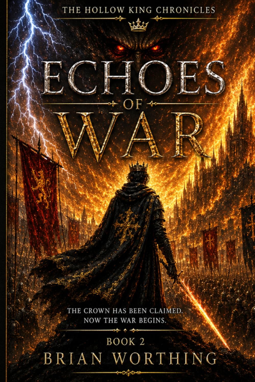 The Hollow King Chronicles: Volume 2 Echoes of War: The Crown Has Been Claimed, Now The War Begins