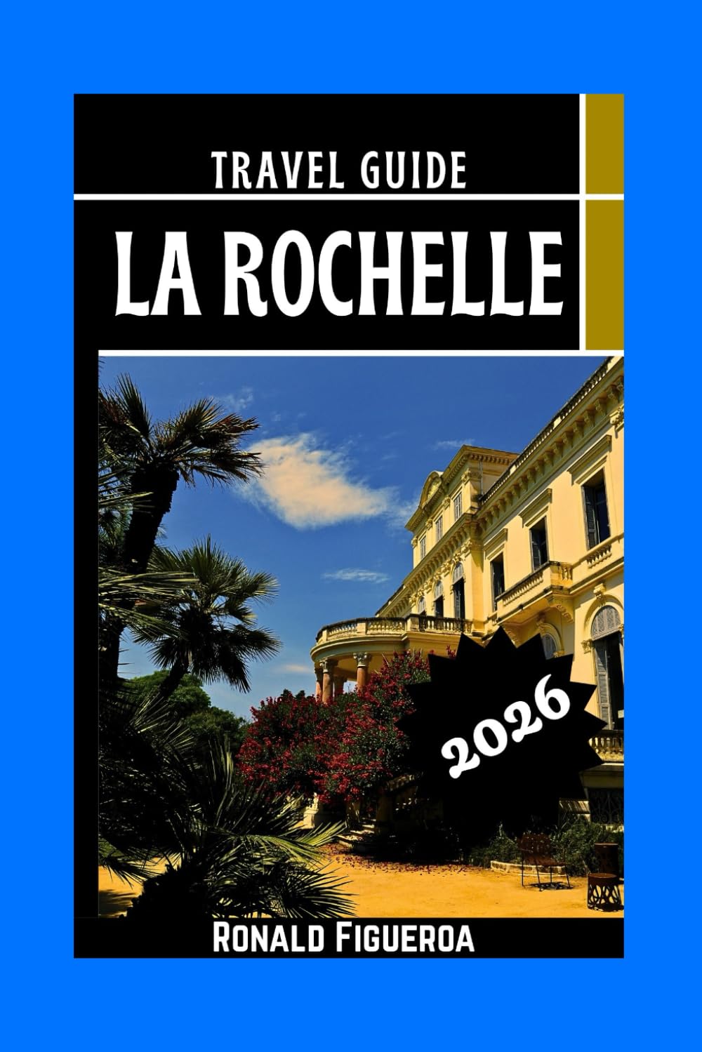 LA ROCHELLE TRAVEL GUIDE 2026