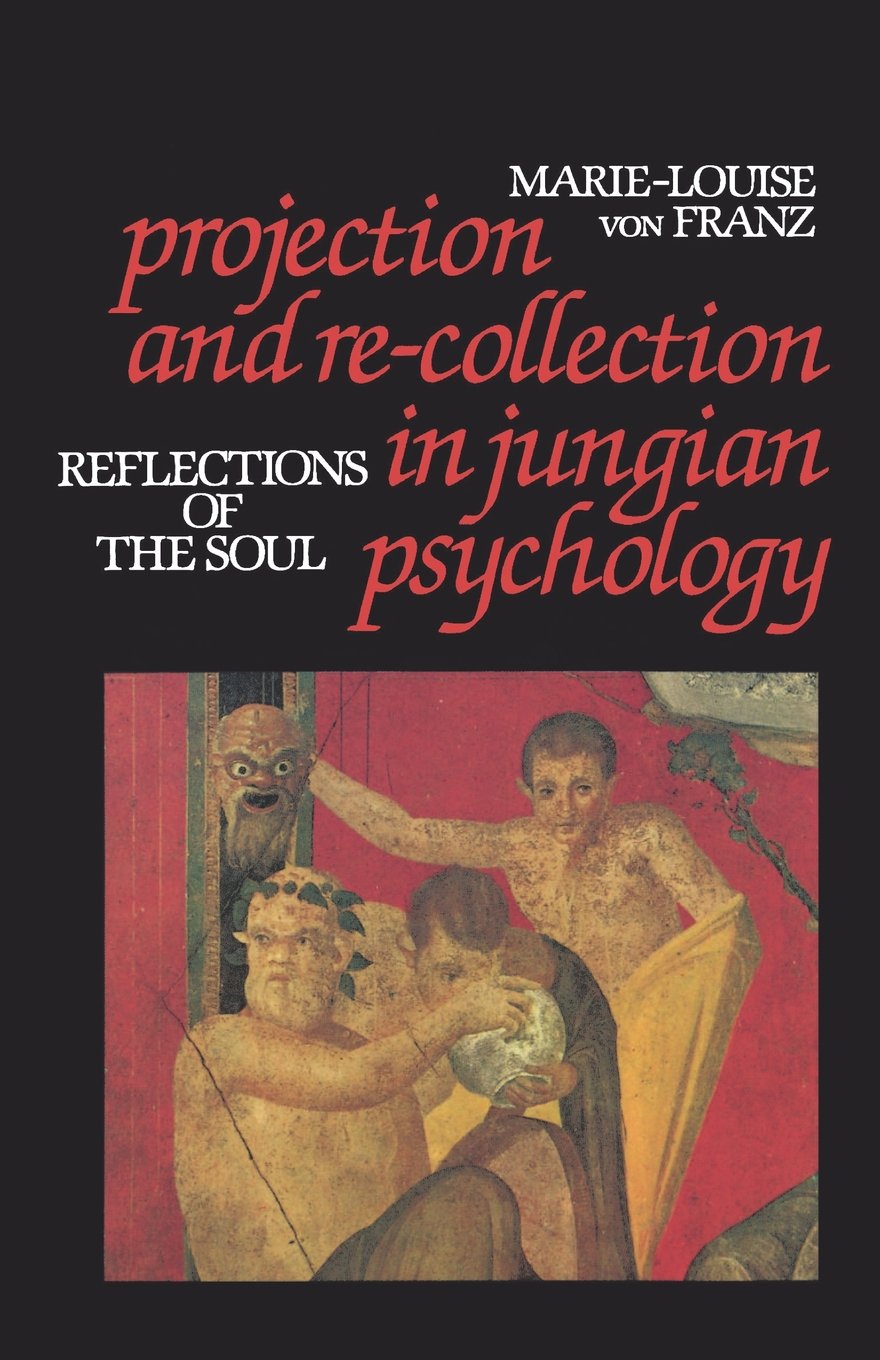 Open Court Projection and Re-Collection in Jungian Psychology: Reflections of the Soul