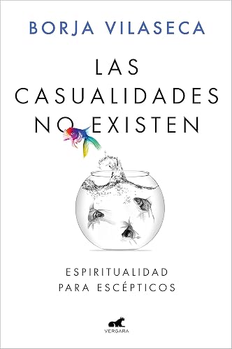 Las casualidades no existen: Espiritualidad para escépticos