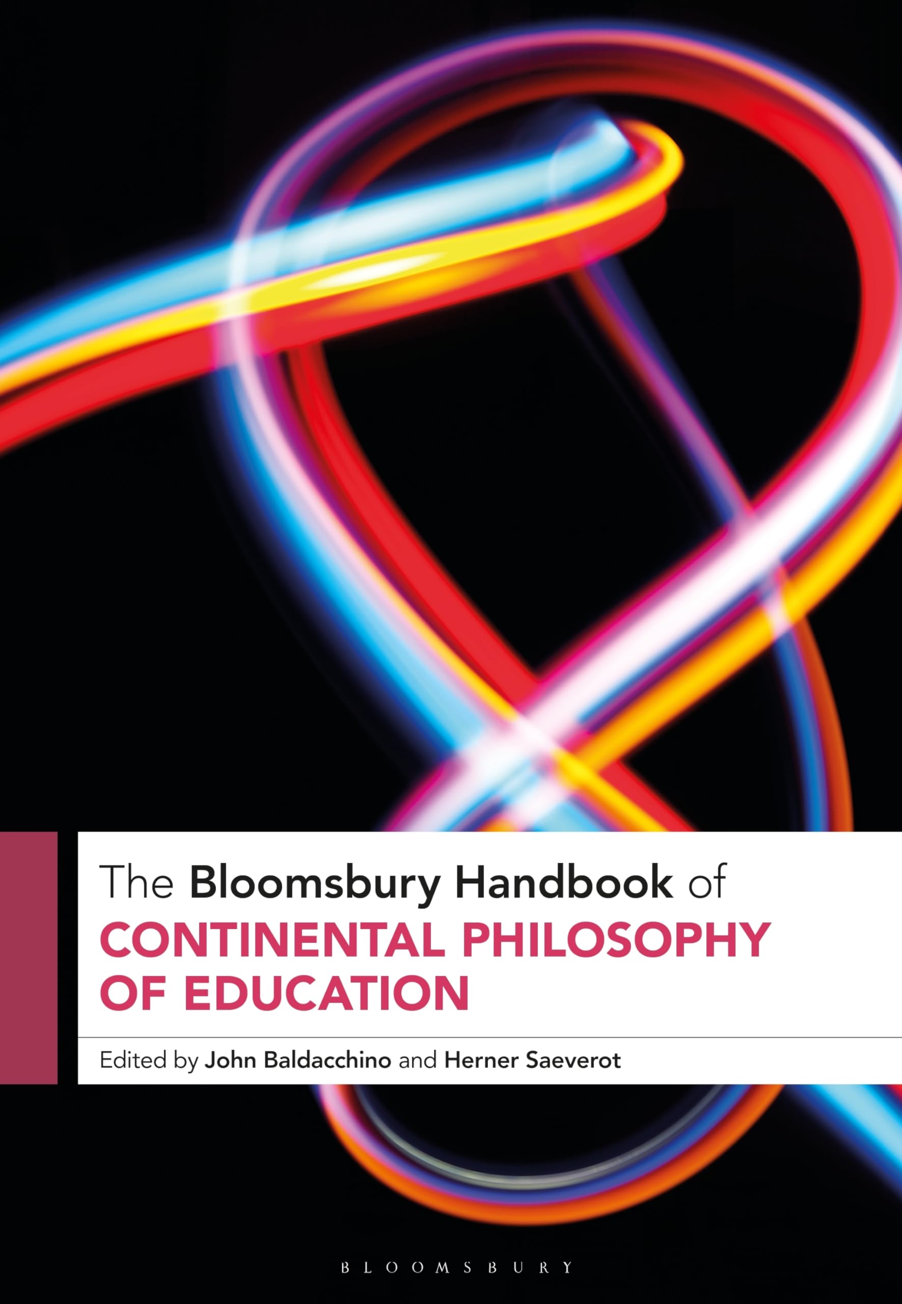 Bloomsbury Handbook of Continental Philosophy of Education, The