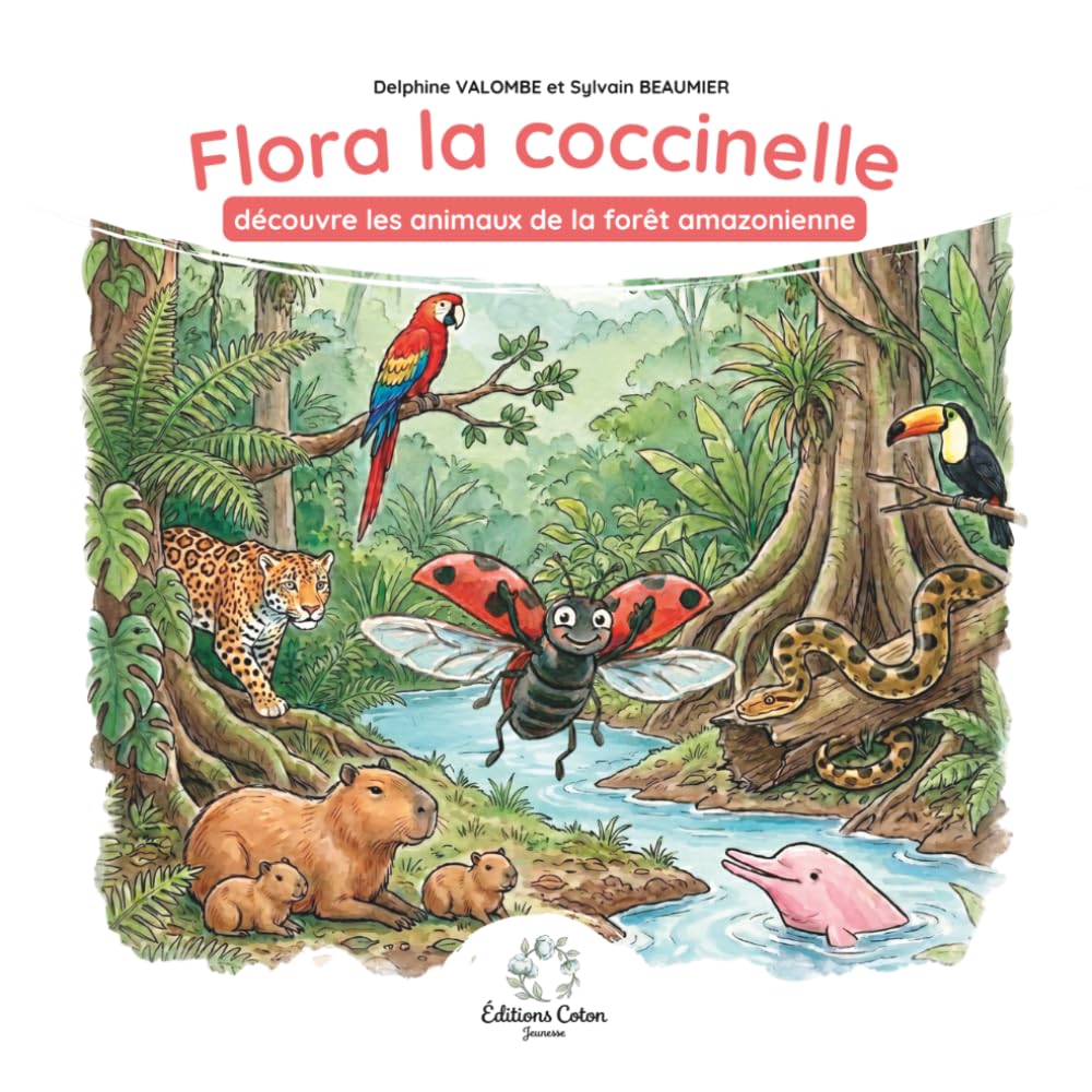 Flora la coccinelle découvre les animaux de la forêt amazonienne