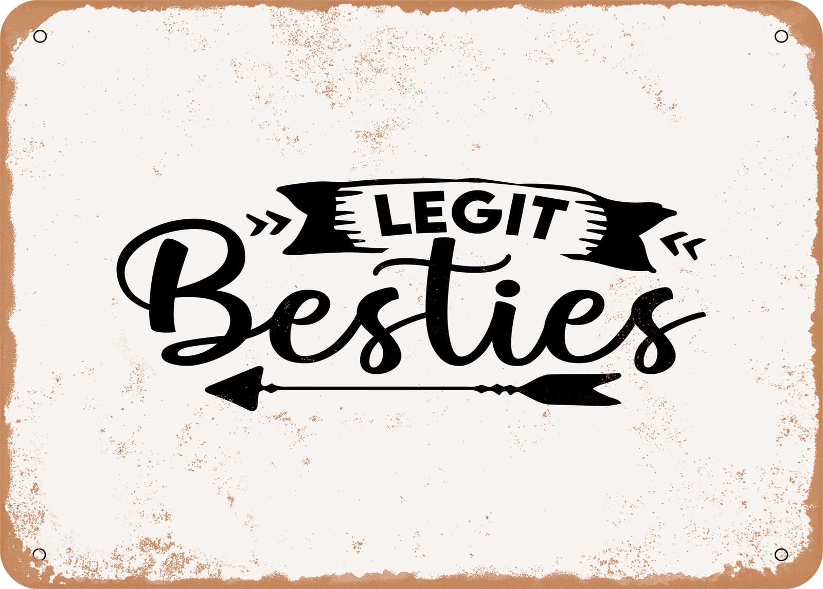 Miaomansenstore Metal Sign - Legit Besties - 2 - Vintage Look Sign Home Decor