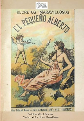 Los Secretos Maravillosos de la Magia Natural del Pequeño Alberto, tomado de la obra latina ALBERTI PARVI LUCII Libelus de Mirabilibus Naturae