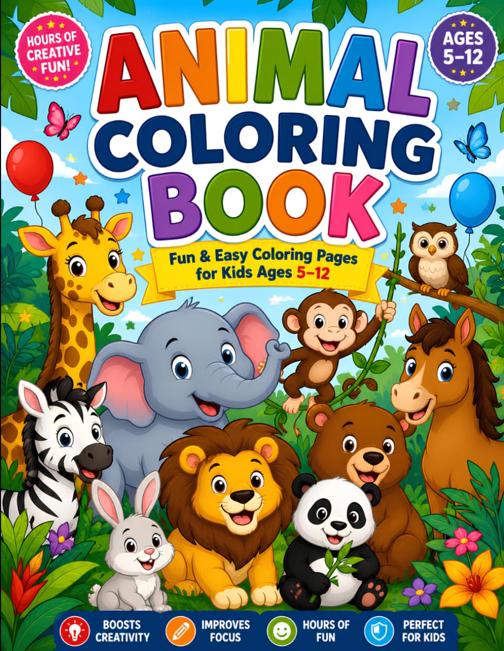 Animal Coloring Book for Kids: Fun Wildlife, Zoo and Farm Animal Designs to Boost Creativity, Relaxation and Learning