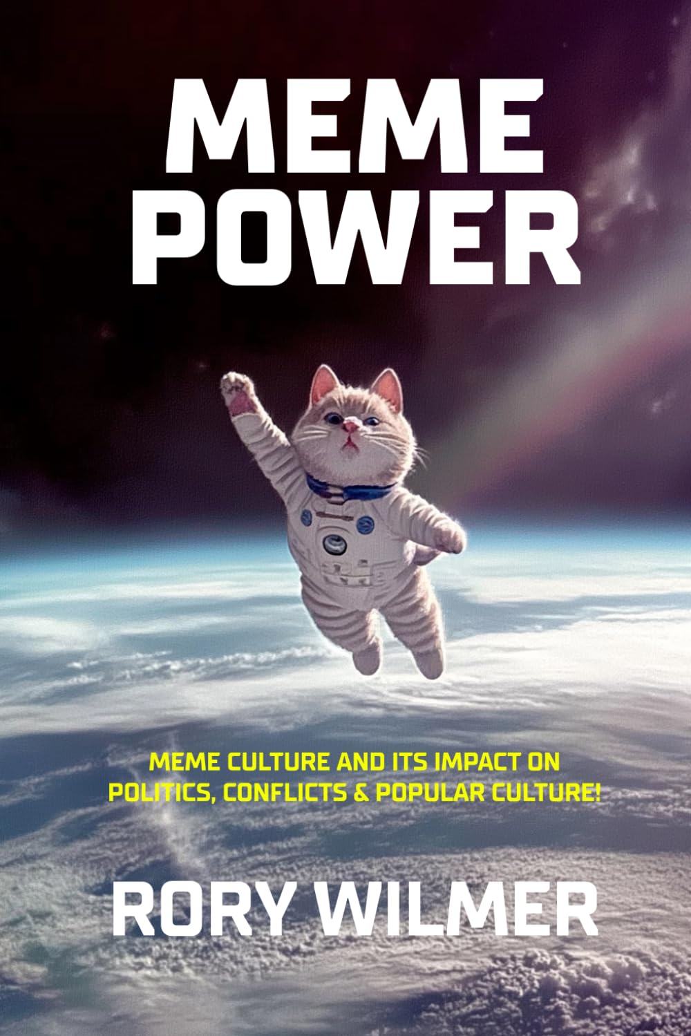 MEME POWER: Meme Culture and its Impact on Politics, Conflicts & Popular Culture!