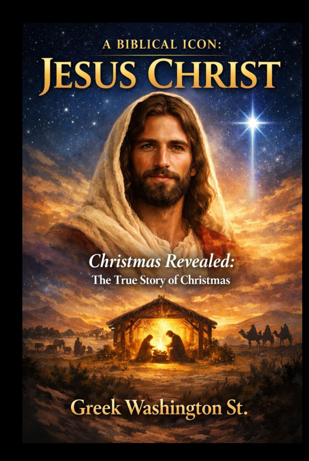 A BIBLICAL ICON: JESUS CHRIST: Christmas Revealed: The True Story of Christmas