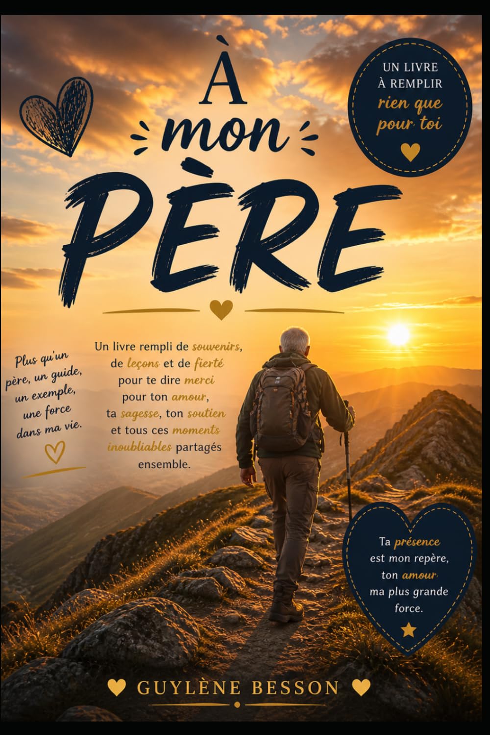À mon Père: Livre à remplir pour son Papa -pour lui raconter son histoire, nos souvenirs et tout ce que tu n'as jamais dit. Un cadeau personnalisé pour la fête des pères, anniversaire ou Noël.