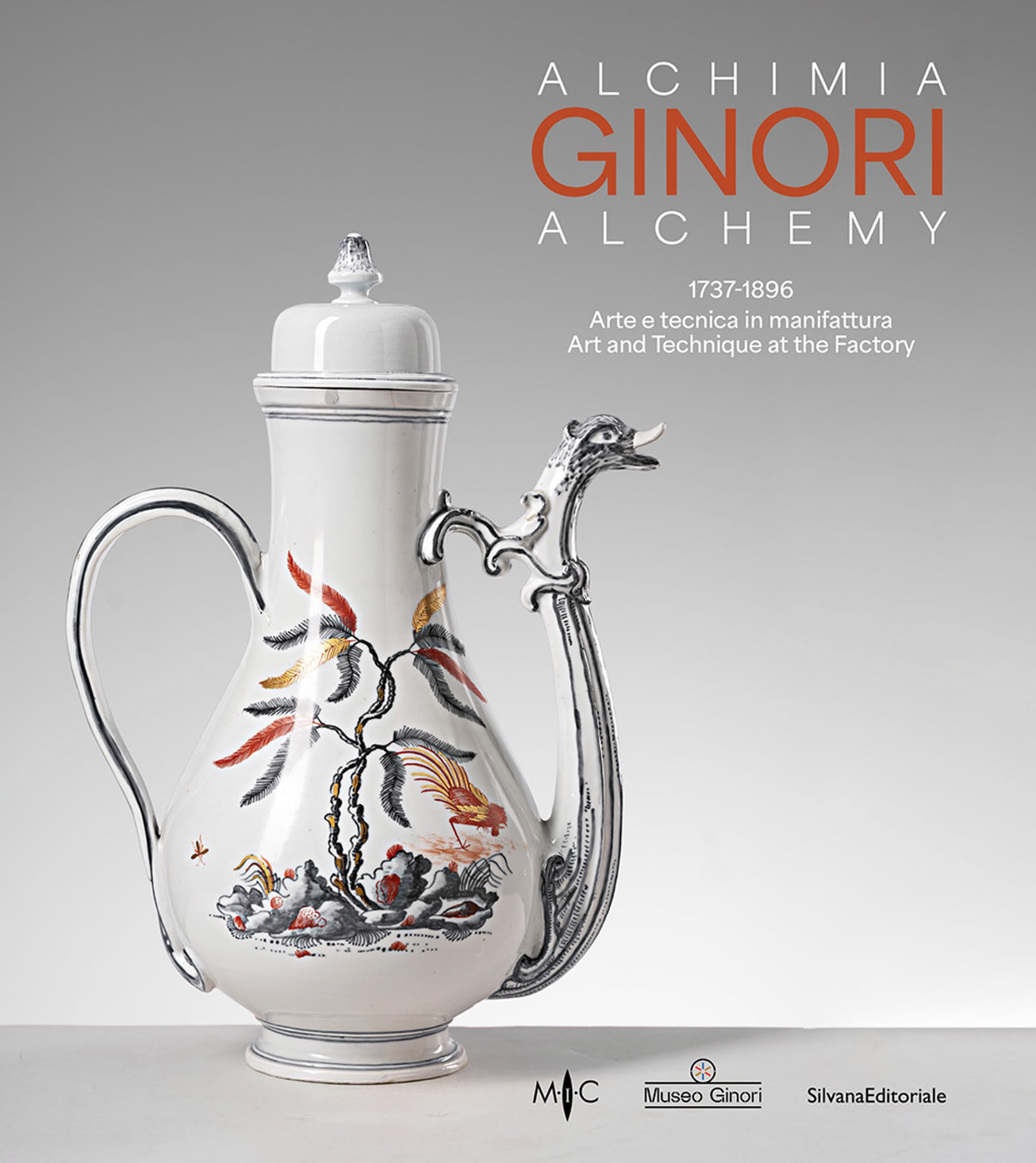Ginori Alchemy 1737-1896 catalogue d'art céramique et histoire technique