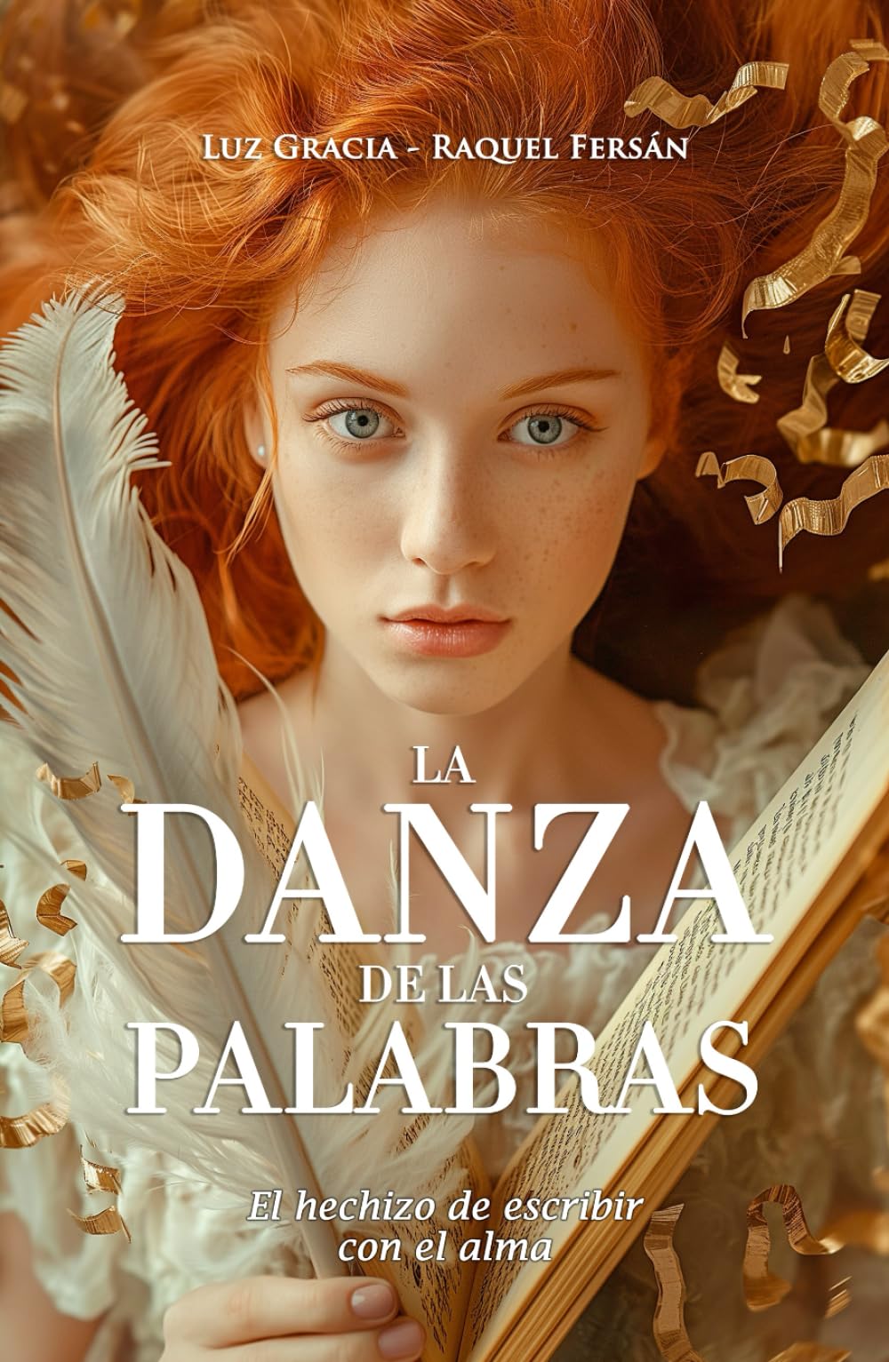 LA DANZA DE LAS PALABRAS: El hechizo de escribir con el alma