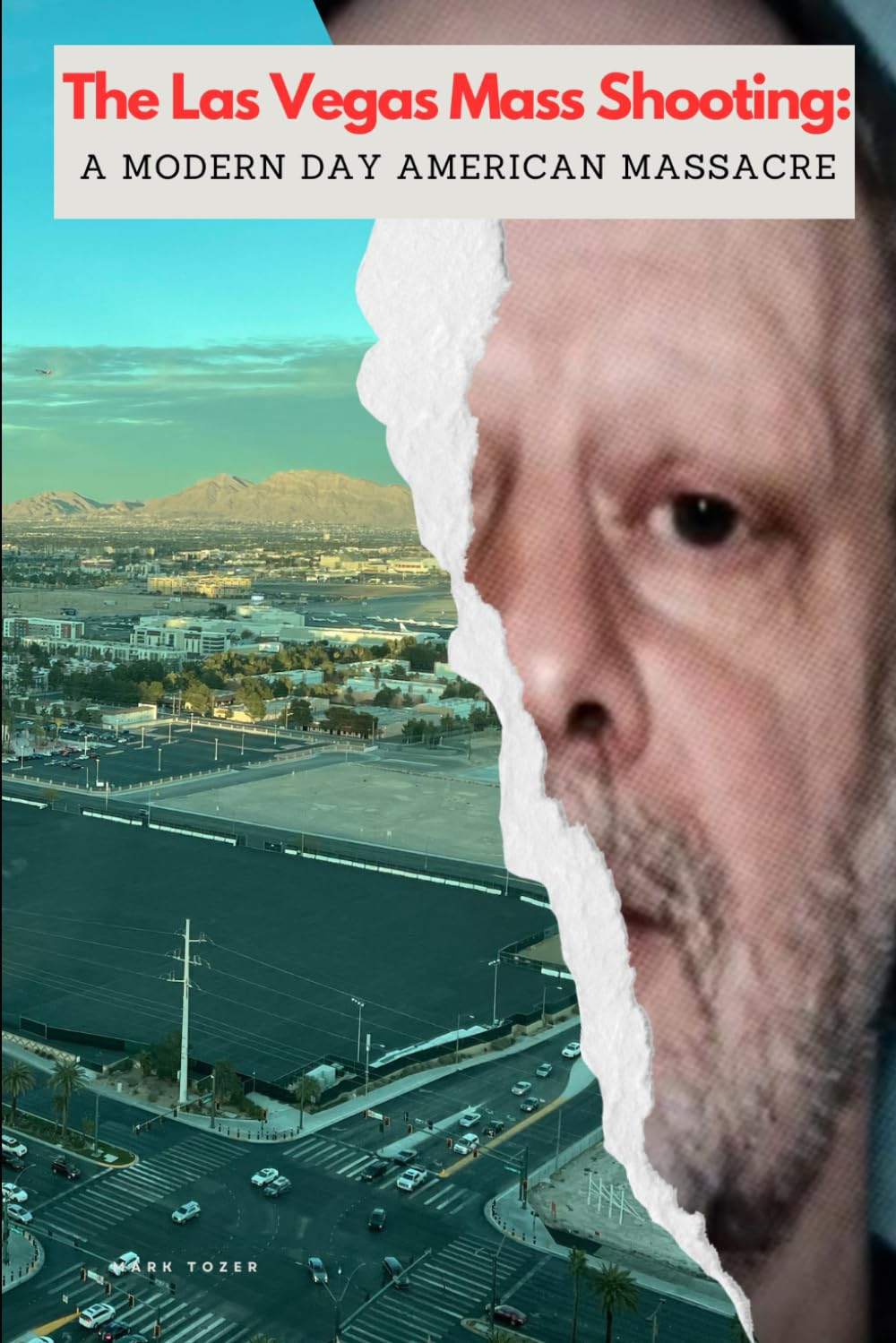 The Las Vegas Mass Shooting: A Modern Day American Massacre
