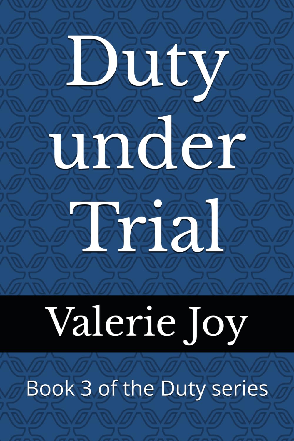 Duty under Trial: Book 3 of the Duty series