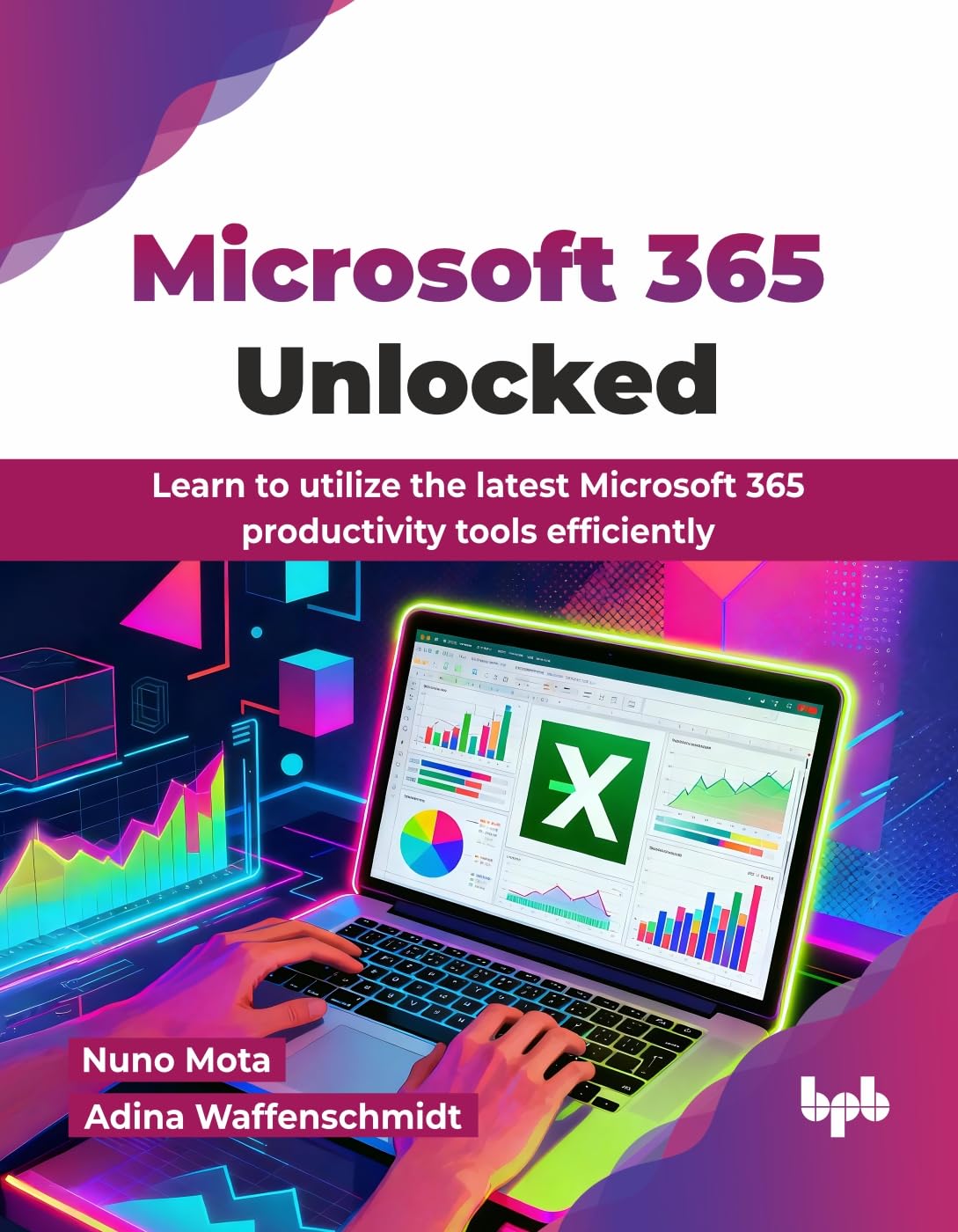 Microsoft 365 Unlocked: Learn to utilize the latest Microsoft 365 productivity tools efficiently (English Edition)