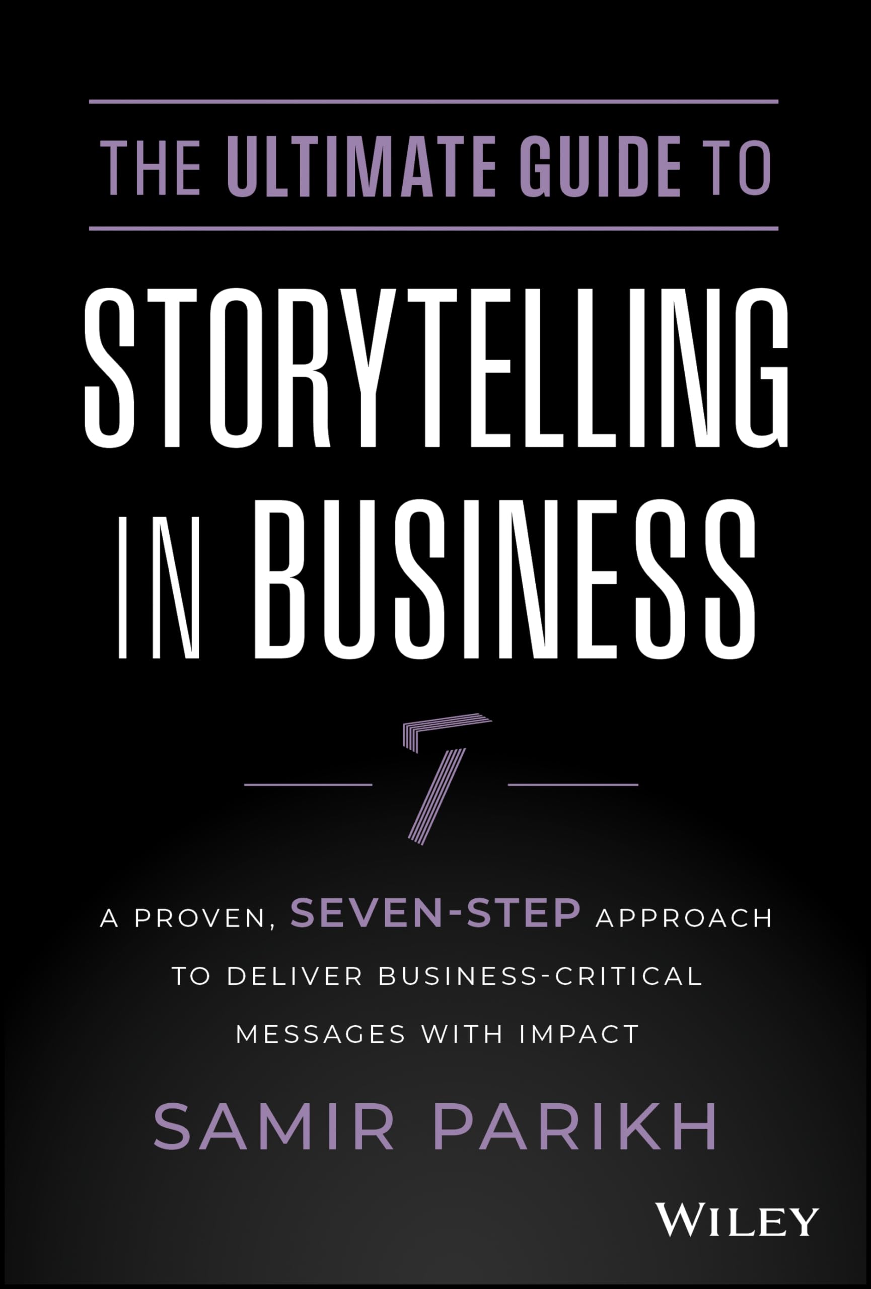 The Ultimate Guide to Storytelling in Business by Samir Parikh HARDBACK