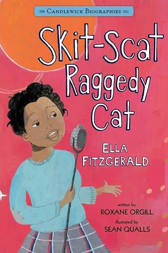 Skit-Scat Raggedy Cat: Candlewick Biographies: Ella Fitzgerald