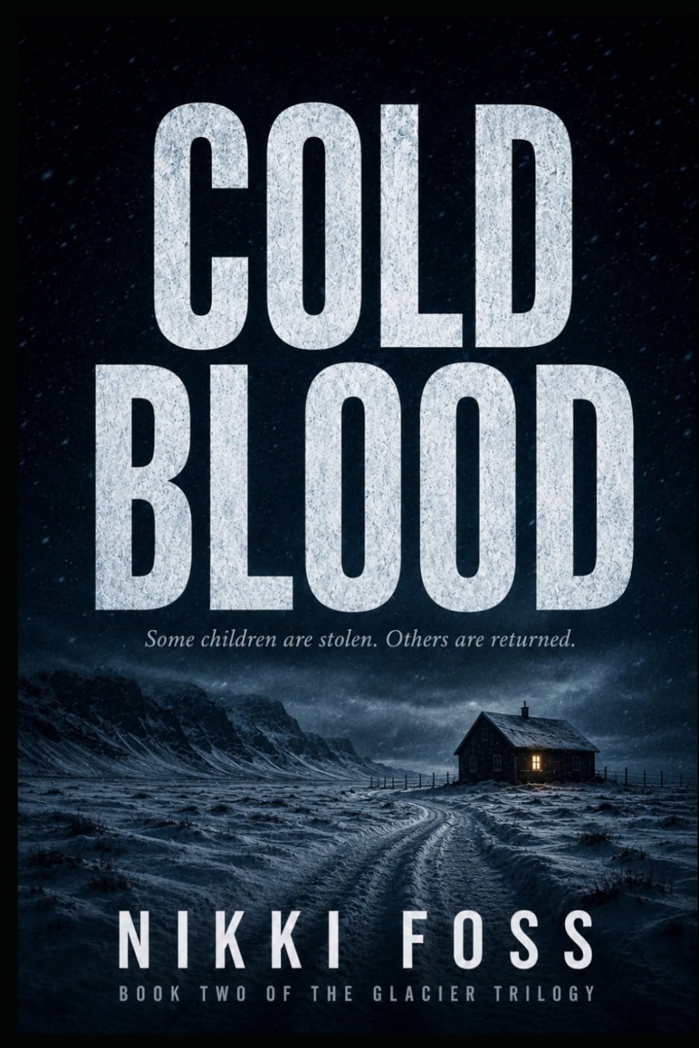 COLD BLOOD: BOOK TWO OF THE GLACIER TRILOGY