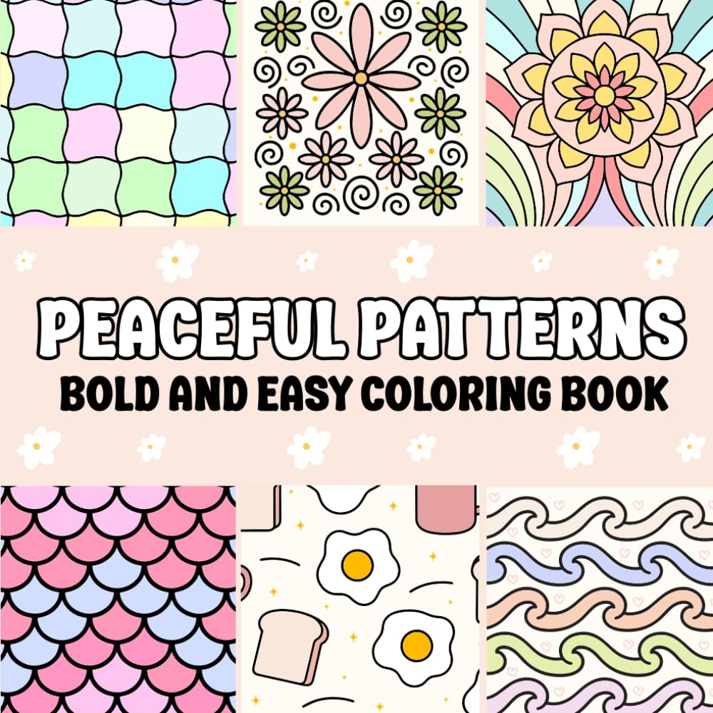Peaceful Patterns: Bold and Easy Coloring Book for Adults | Relaxing Abstract Designs for Stress Relief & Fun