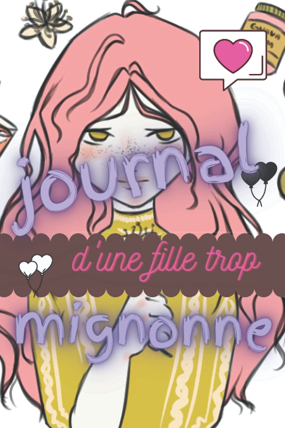 Buy journal d'une fille trop mignonne: Mon journal intime d'Ado Buy journal d'une fille trop mignonne: Mon journal intime d'Ado