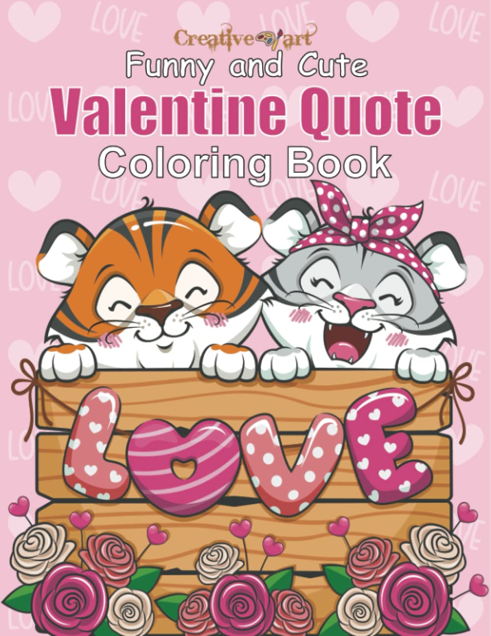 Creative Art | Funny and Cute Valentine Quote | Coloring Book for Adults and Teens