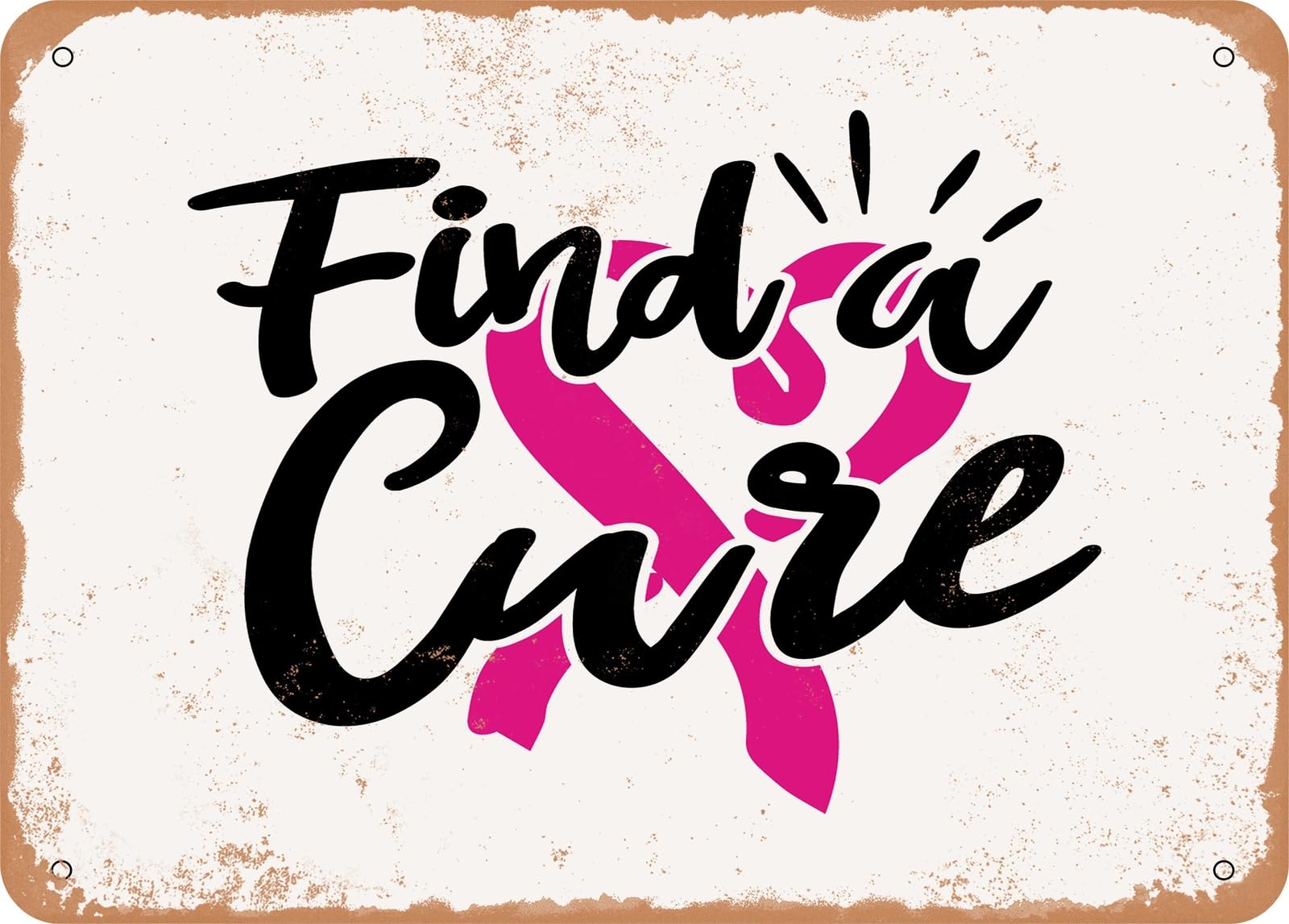 Miaomansenstore Metal Sign - Find A Cure - 2 - Vintage Look Sign Home Decor