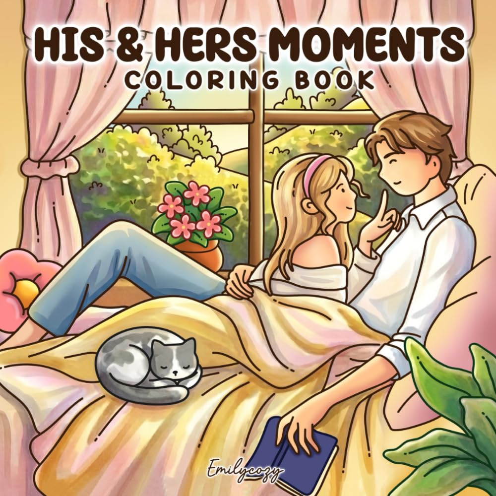 His & Hers Moments: Coloring Book with Sweet and Humorous Scenes of Everyday Couple Life for Adults and Teens (Couple Moments Coloring)