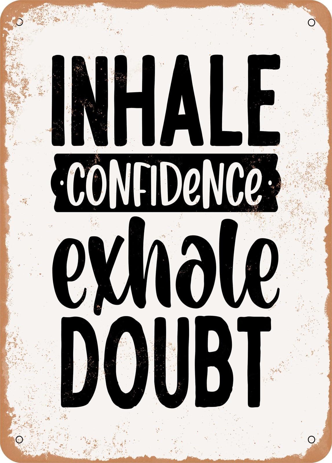 Miaomansenstore Metal Sign - Inhale Confidence Exhale Doubt - Vintage Rusty Look Home Decor