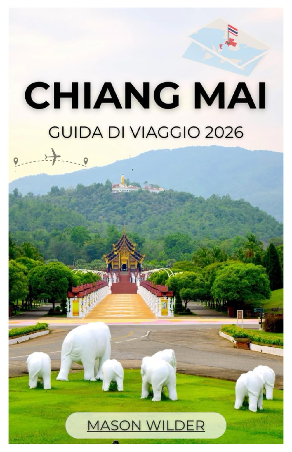 CHIANG MAI GUIDA DI VIAGGIO 2026