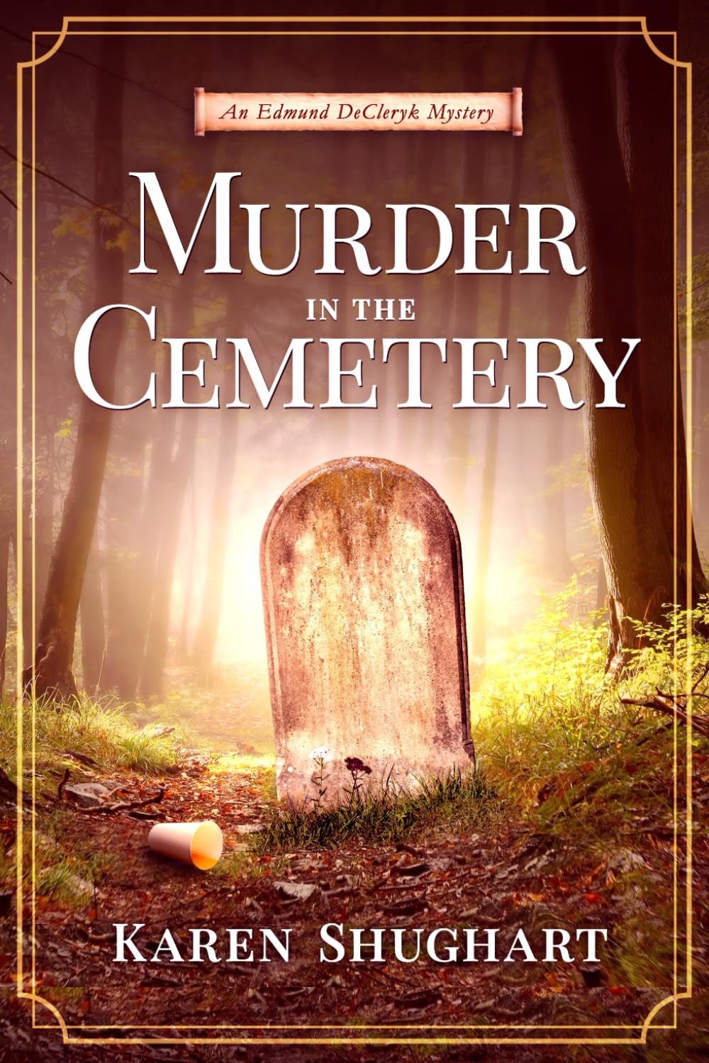 Murder in the Cemetery: An Edmund DeCleryk Mystery (Edmund DeCleryk Mysteries)