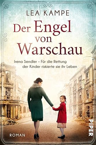 Der Engel von Warschau (Bedeutende Frauen, die die Welt verändern 5): Irena Sendler – Für die Rettung der Kinder riskierte sie ihr Leben | Historischer Roman