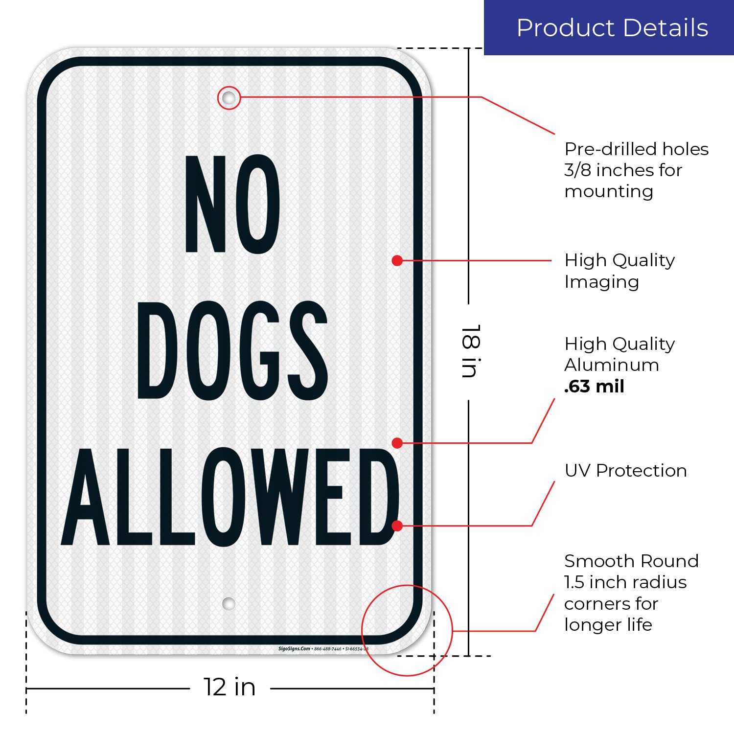 No Dogs Allowed Sign, (SI-66534) 12x18 Inches, 3M EGP Reflective .063 Aluminum, Fade Resistant