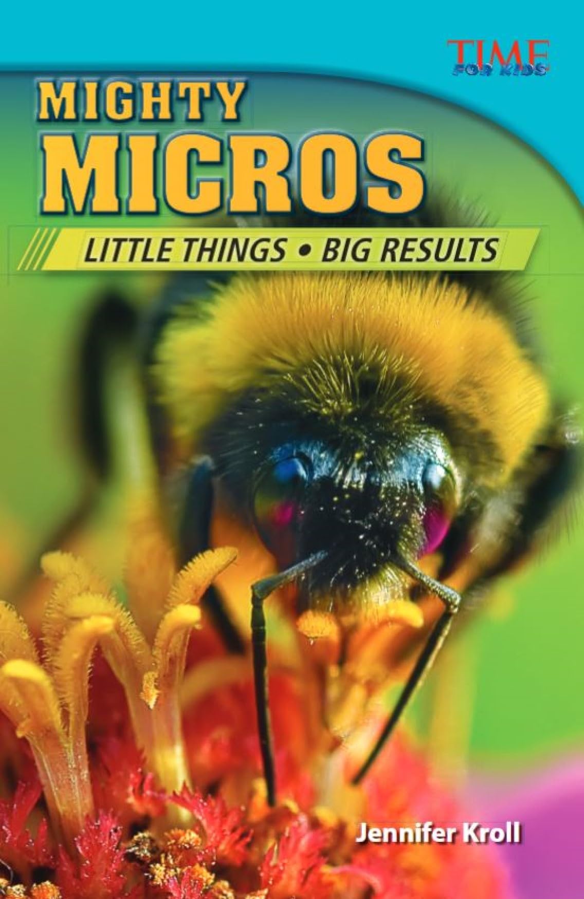 Mighty Micros: Little Things, Big Results (TIME FOR KIDS(r) Nonfiction Readers)
