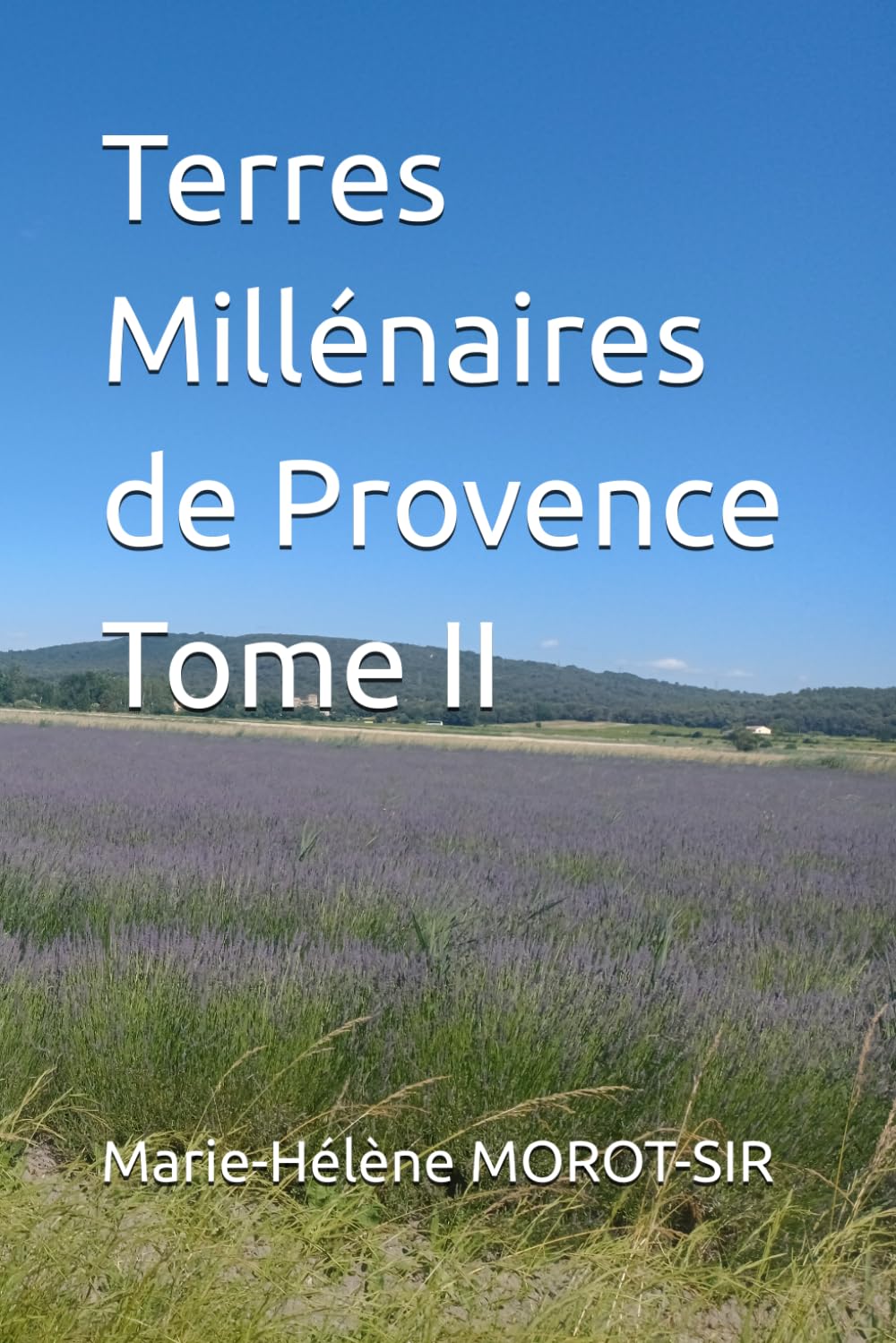Terres Millénaires de Provence Tome II