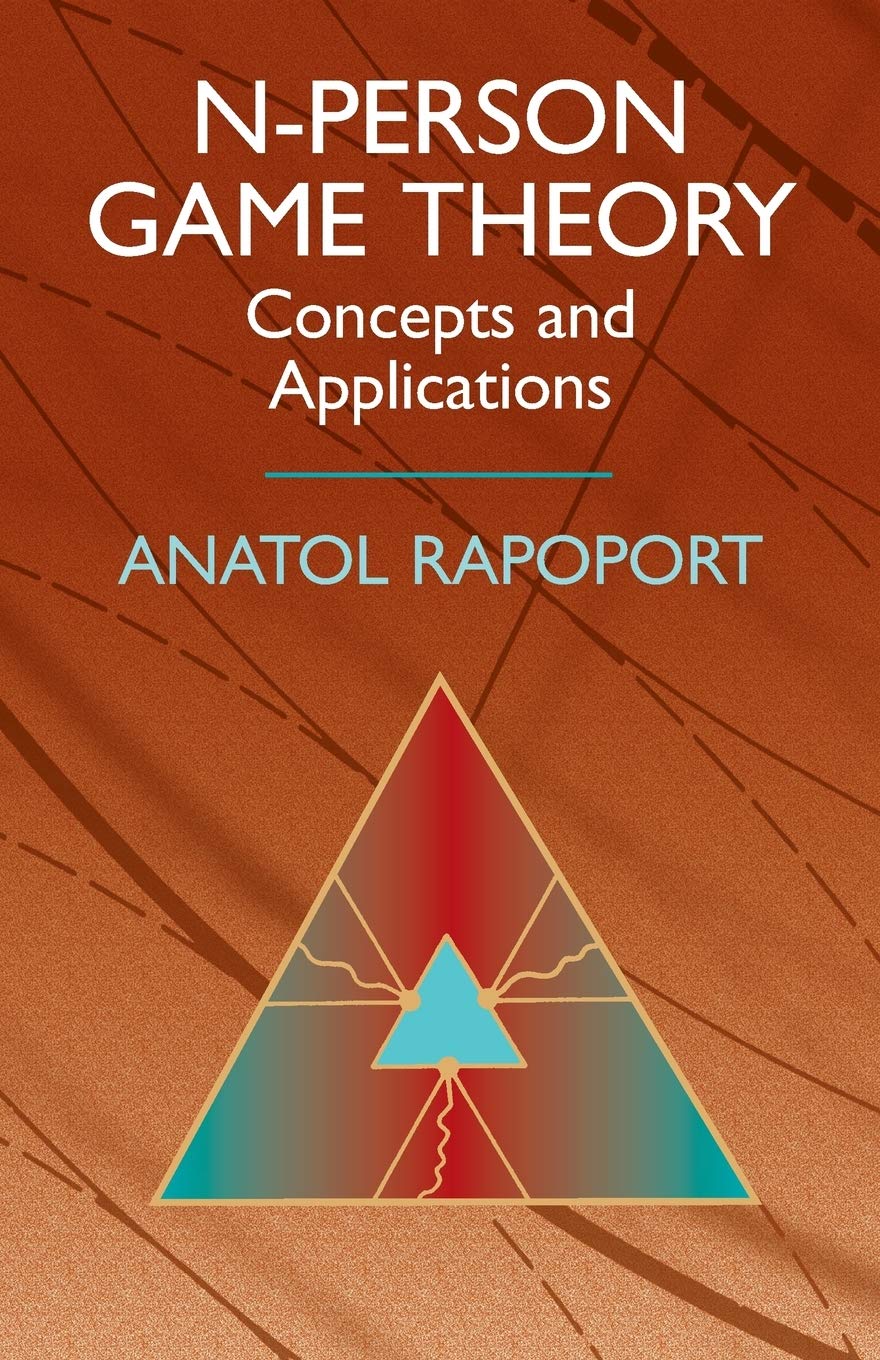N-Person Game Theory: Concepts and Applications (Dover Books on  Mathematics): Amazon.co.uk: Rapoport, Anatol: 0800759414550: Books