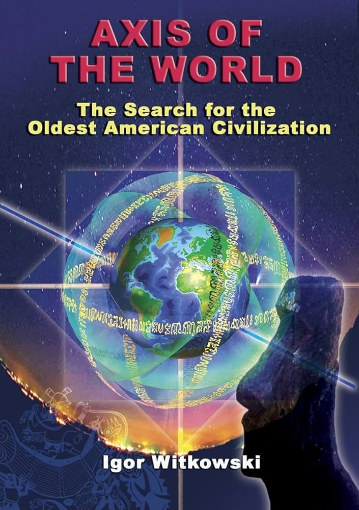 Axis of the World: The Search for the Oldest American