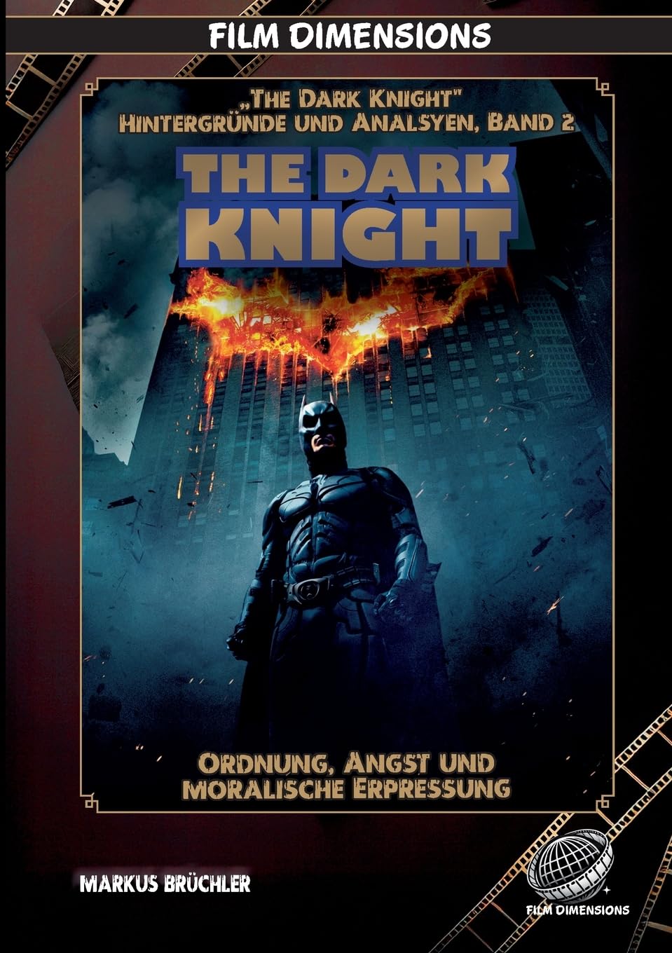 The Dark Knight - Ordnung, Angst und moralische Erpressung: Chaos, Verantwortung und die Zerreißprobe der Moral