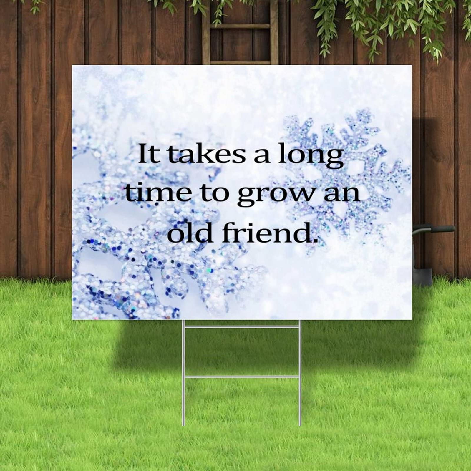 Amazon.com : Yard Sign It Takes A Long Time to Grow An Old Friends 